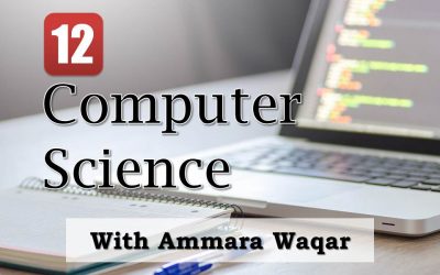 12 Computer Science with Ammara Waqar